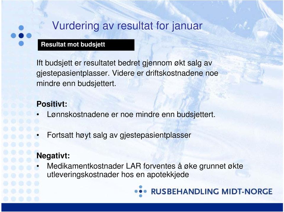 Positivt: Lønnskostnadene er noe mindre enn budsjettert.