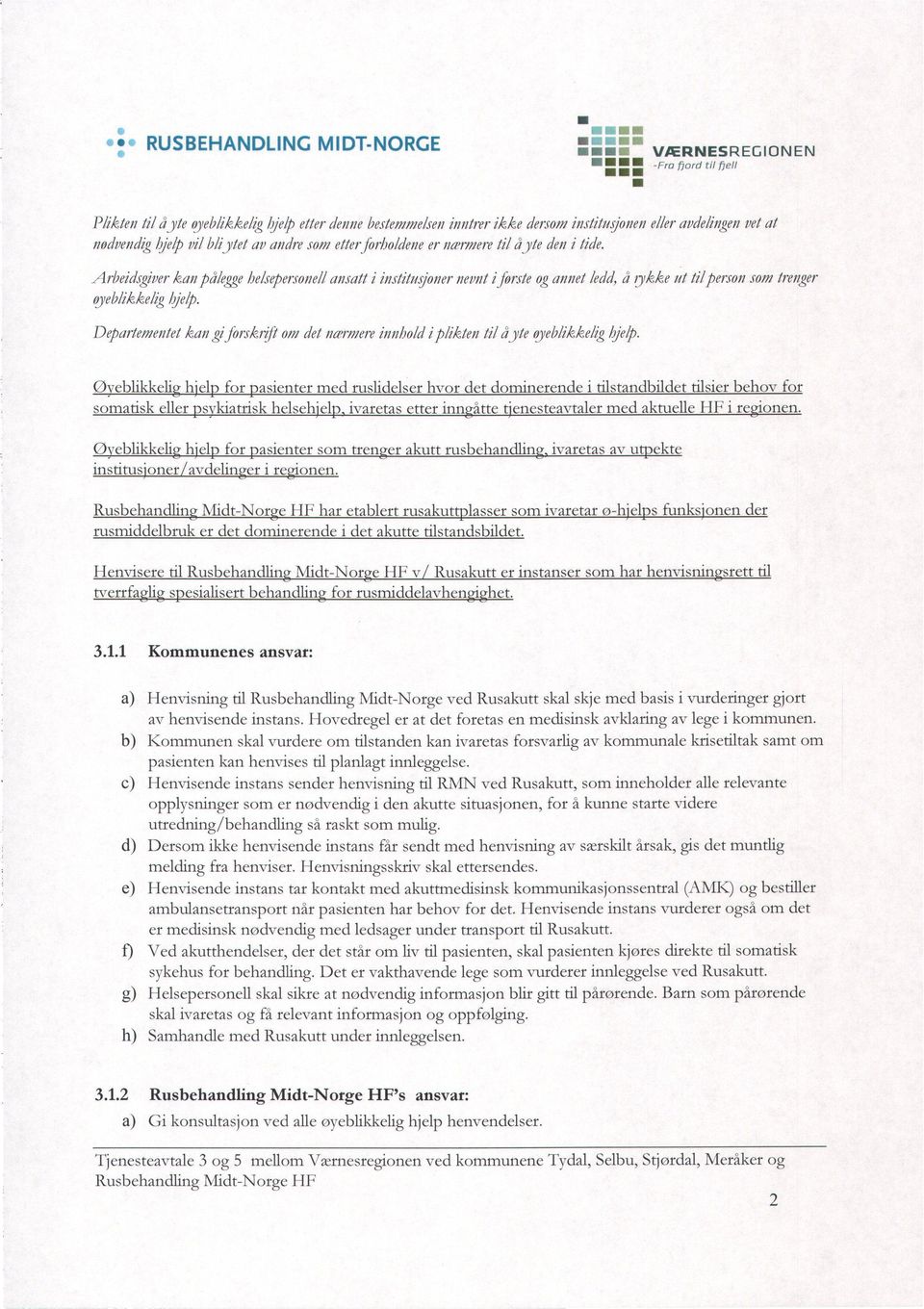 Arbedsgverkan påleggebelsepersonell ansatt nstlusjoner nernt_frrsteannetledd, ykke ut tlpereonsomtrenger ayeblkkelg1.!jelp. Departementet kan grknyt om det nærmerennbold plkten tl byte gyeblkkelgl?