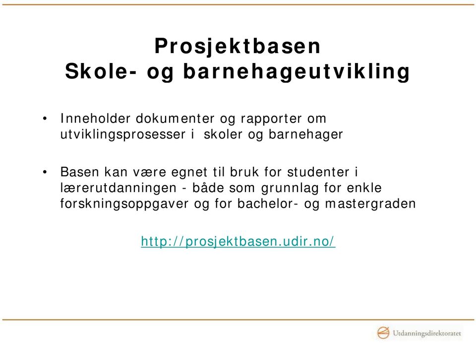 egnet til bruk for studenter i lærerutdanningen - både som grunnlag for