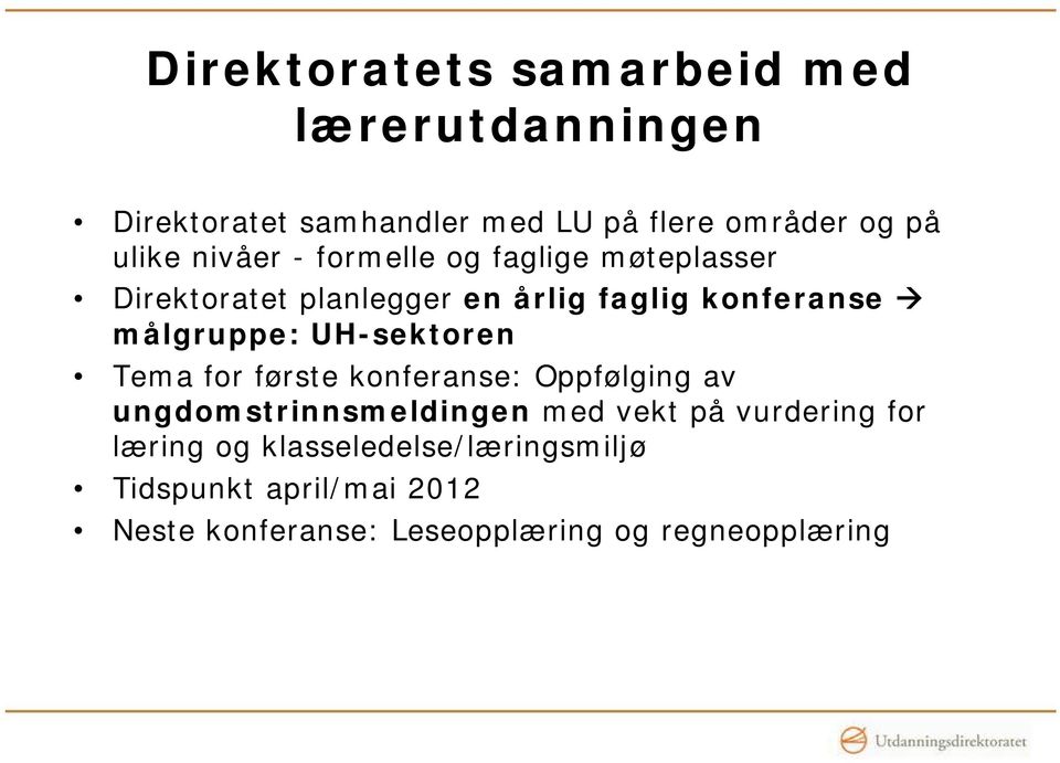 UH-sektoren Tema for første konferanse: Oppfølging av ungdomstrinnsmeldingen med vekt på vurdering for