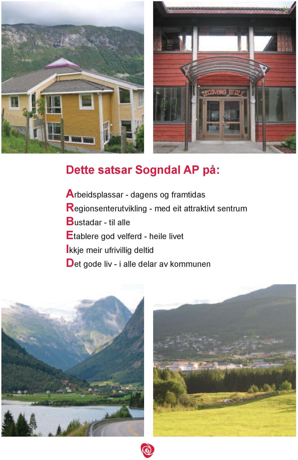 sentrum Bustadar - til alle Etablere god velferd - heile