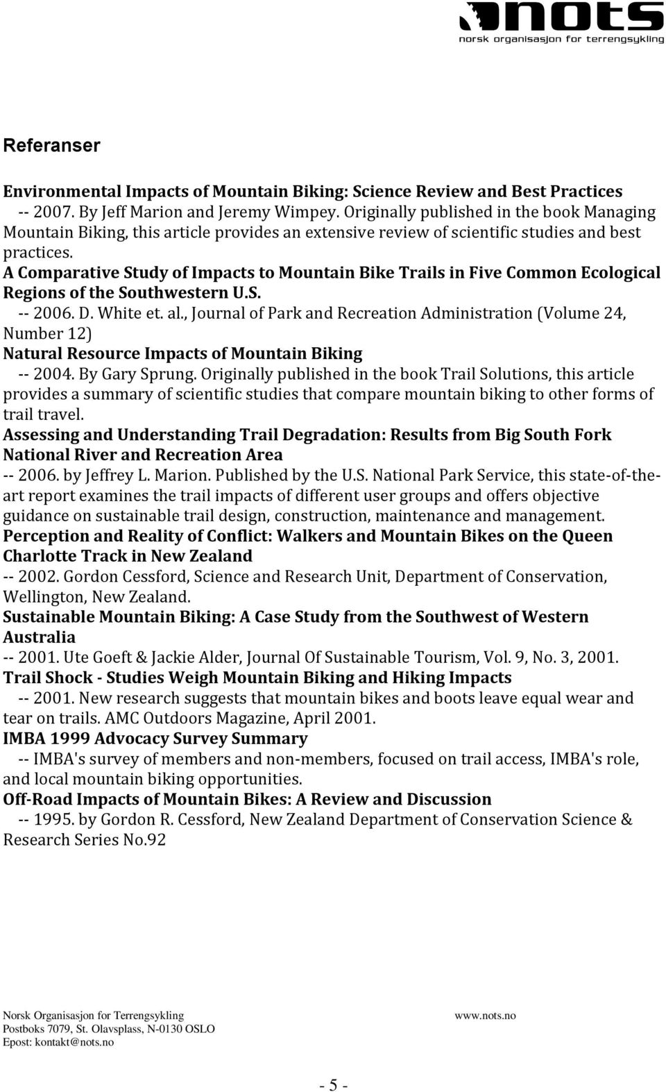 A Comparative Study of Impacts to Mountain Bike Trails in Five Common Ecological Regions of the Southwestern U.S. -- 2006. D. White et. al.