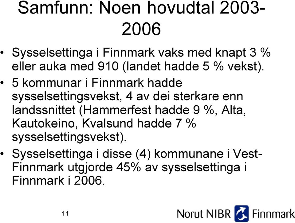 5 kommunar i Finnmark hadde sysselsettingsvekst, 4 av dei sterkare enn landssnittet (Hammerfest