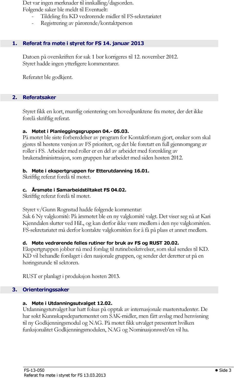 a. Møtet i Planleggingsgruppen 04.- 05.03.