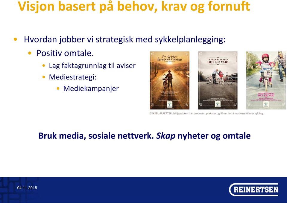 Lag faktagrunnlag til aviser Mediestrategi: