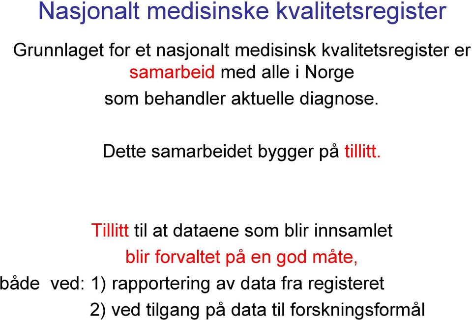 Dette samarbeidet bygger på tillitt.