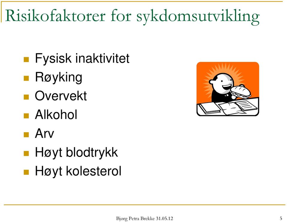 Alkohol Arv Høyt blodtrykk Høyt