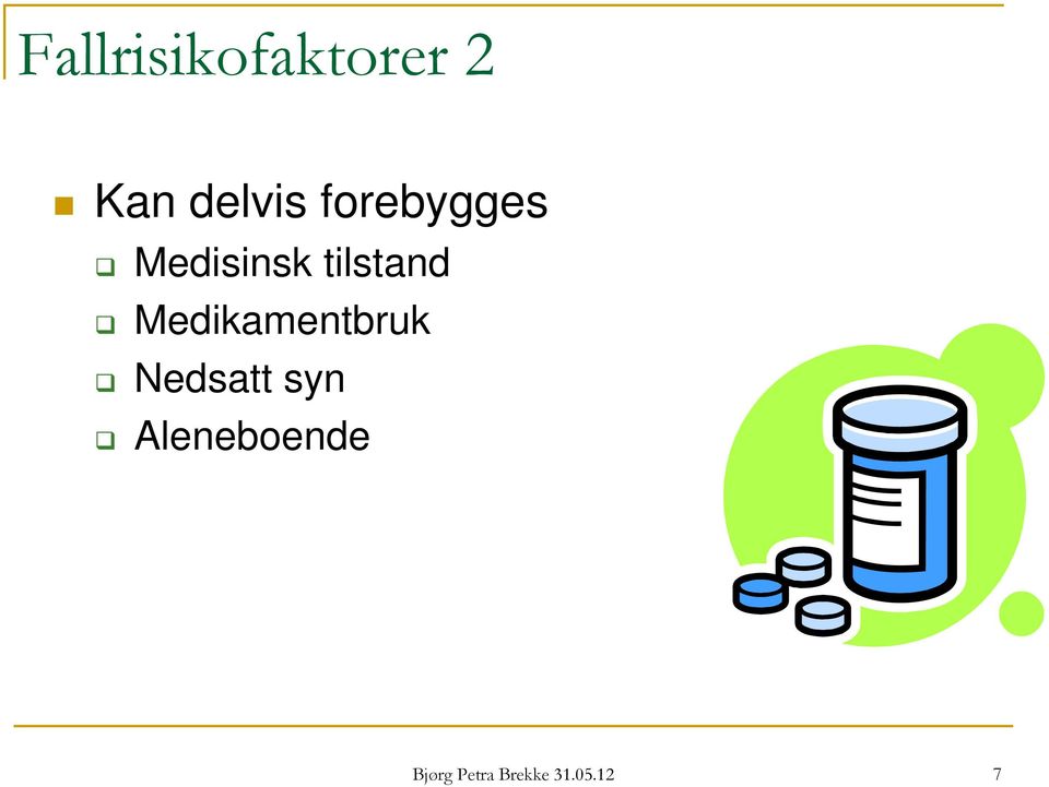 Medikamentbruk Nedsatt syn