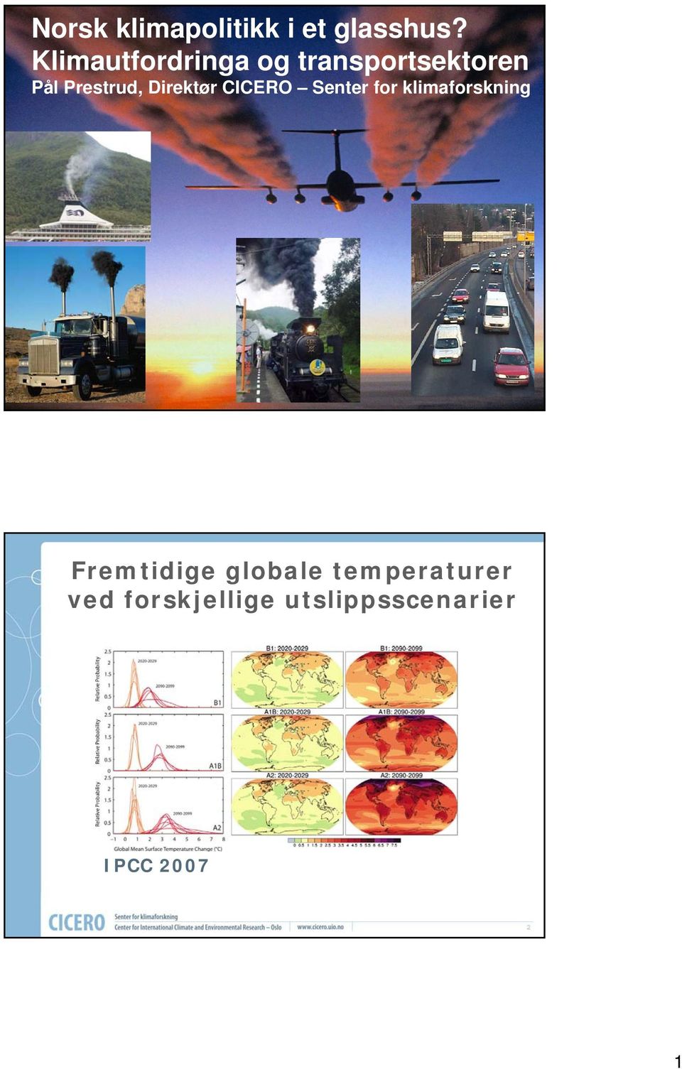 Direktør CICERO Senter for klimaforskning 1