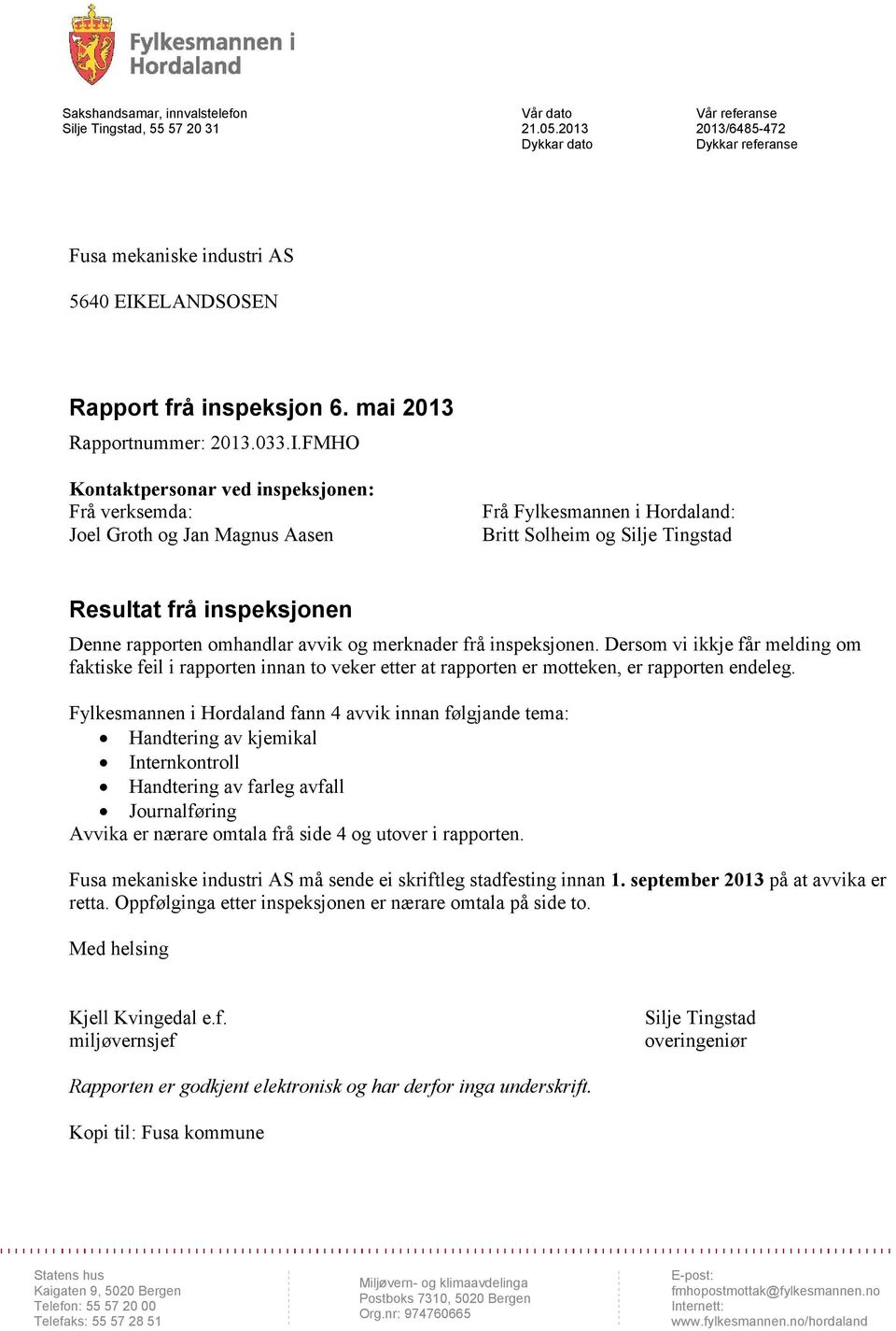 ELANDSOSEN Rapport frå inspeksjon 6. mai 2013 Rapportnummer: 2013.033.I.