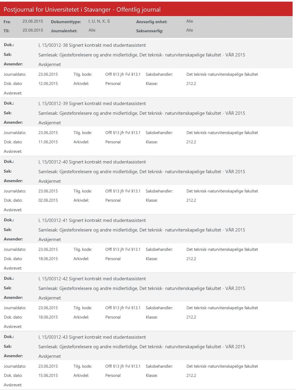 2015 Arkivdel: Personal I, 15/00312-40 Signert kontrakt med studentassistent Dok. dato: 02.06.