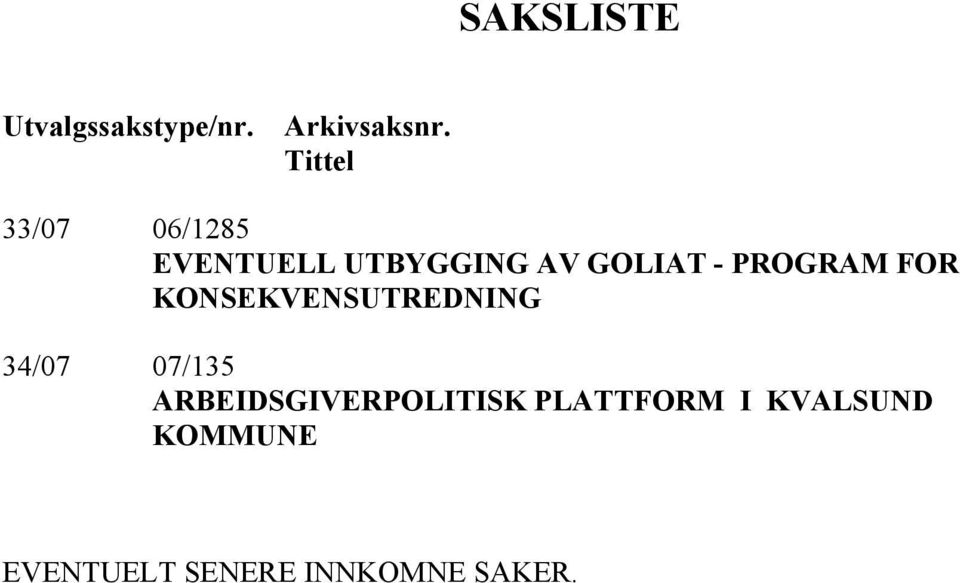 PROGRAM FOR KONSEKVENSUTREDNING 34/07 07/135