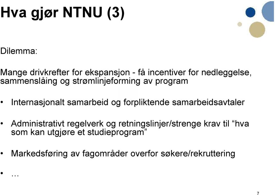 forpliktende samarbeidsavtaler Administrativt regelverk og retningslinjer/strenge krav