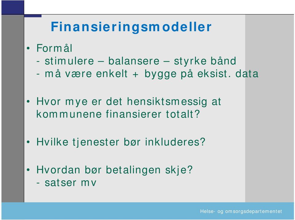 data Hvor mye er det hensiktsmessig at kommunene finansierer totalt?