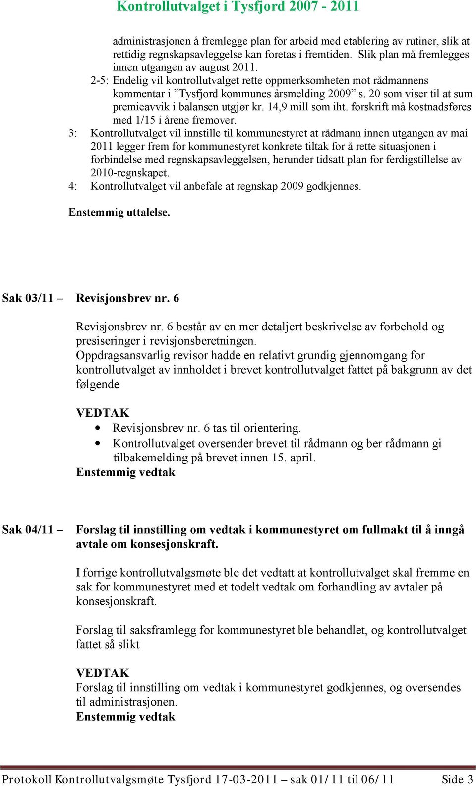 forskrift må kostnadsføres med 1/15 i årene fremover.