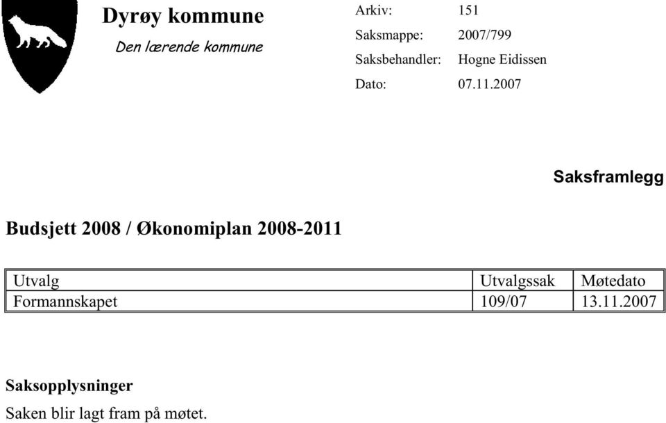 2007 Saksframlegg Budsjett 2008 / Økonomiplan 2008-2011 Utvalg