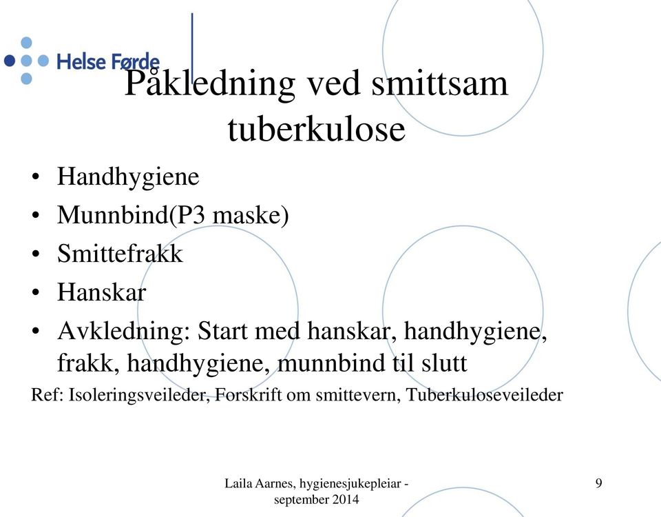 hanskar, handhygiene, frakk, handhygiene, munnbind til slutt