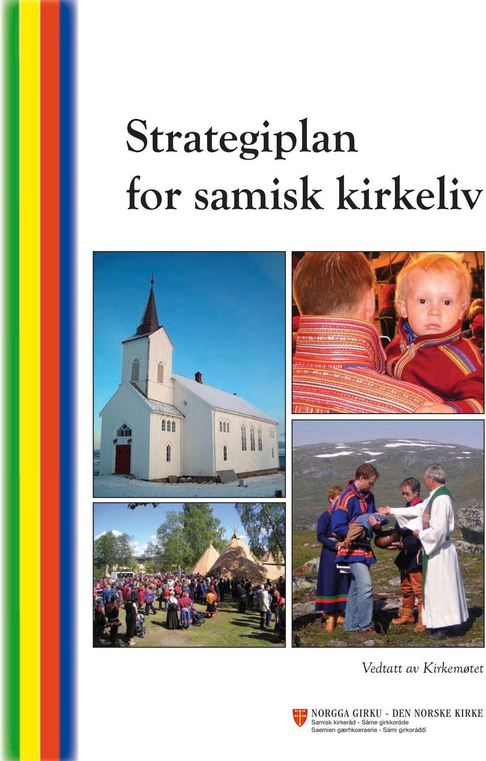 DEN NORSKE KIRKE Samisk kirkeråd - Sáme