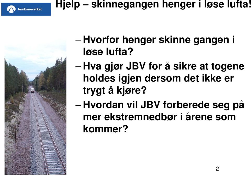 Hva gjør JBV for å sikre at togene holdes igjen dersom det