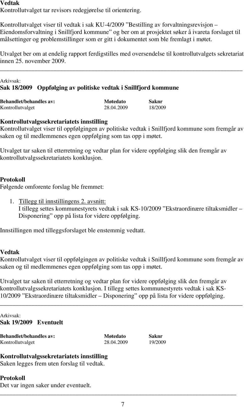 Sak 18/2009 Oppfølging av politiske vedtak i Snillfjord kommune Kontrollutvalget 28.04.