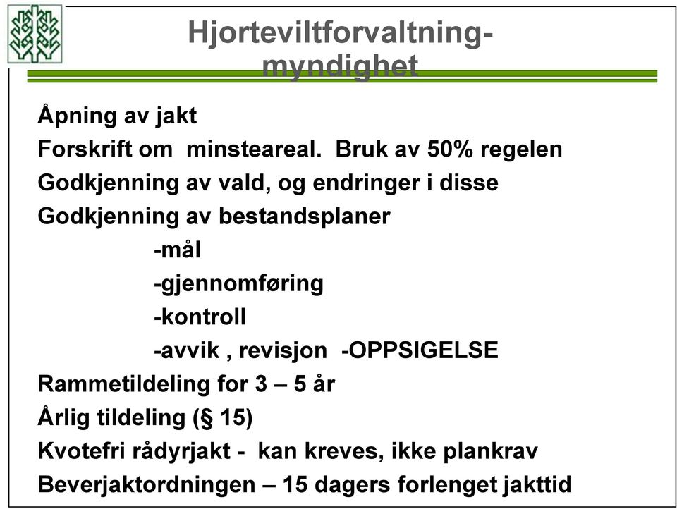 bestandsplaner -mål -gjennomføring -kontroll -avvik, revisjon -OPPSIGELSE Rammetildeling