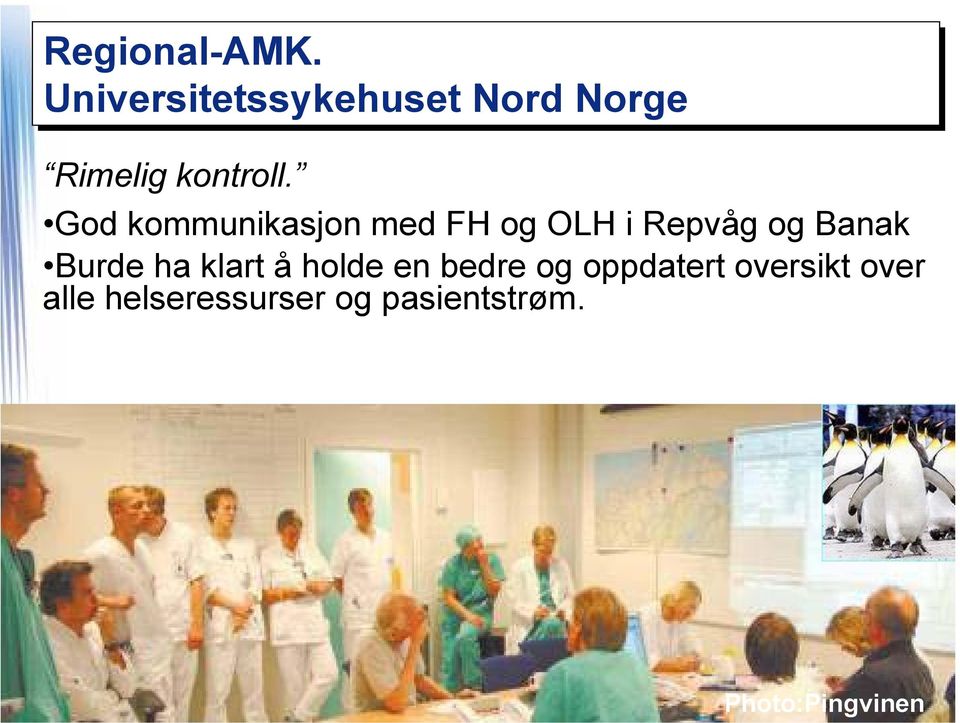 God kommunikasjon med FH og OLH i Repvåg og Banak Burde