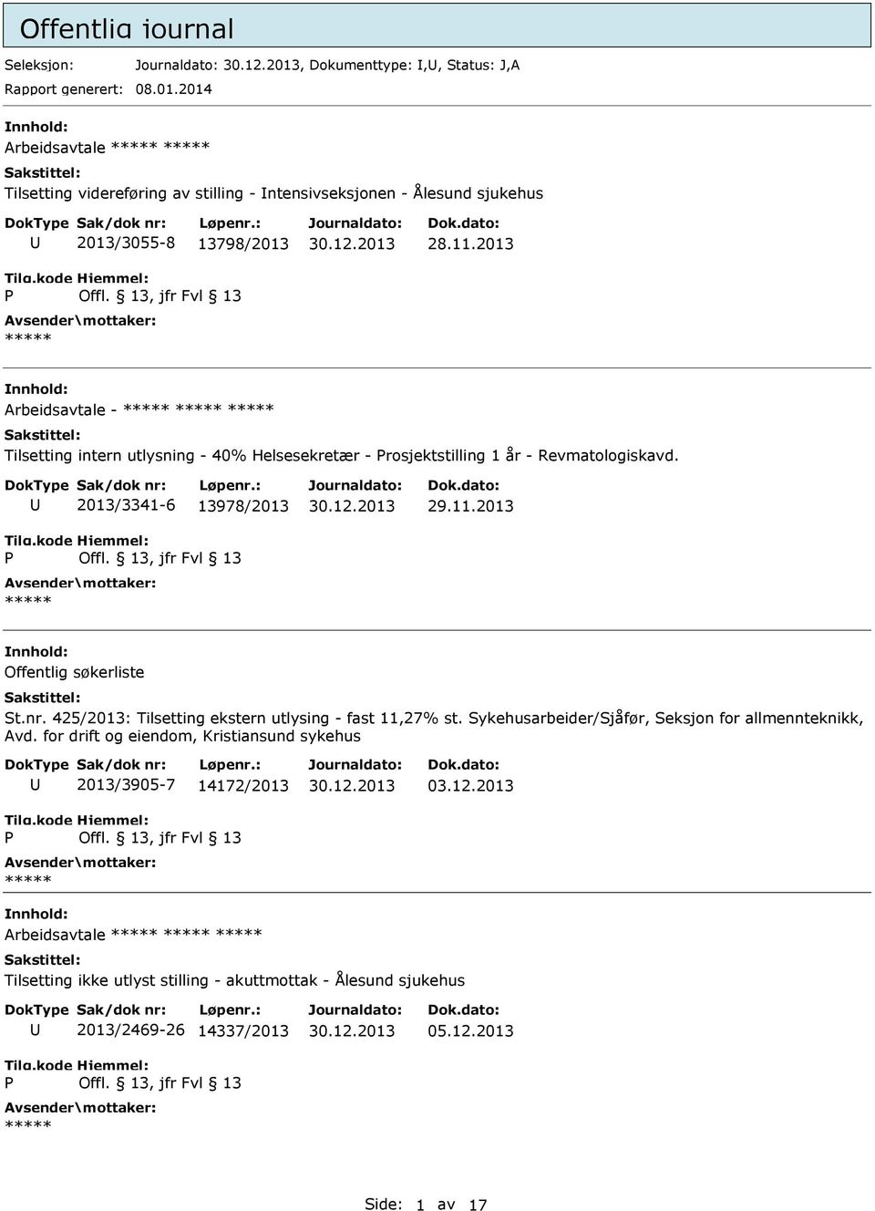 2013 Arbeidsavtale - Tilsetting intern utlysning - 40% Helsesekretær - rosjektstilling 1 år - Revmatologiskavd. 2013/3341-6 13978/2013 29.11.