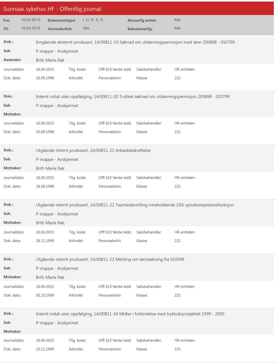 dato: 18.06.1998 Arkivdel: Personalarkiv Klasse: Utgående internt produsert, 14/00811-