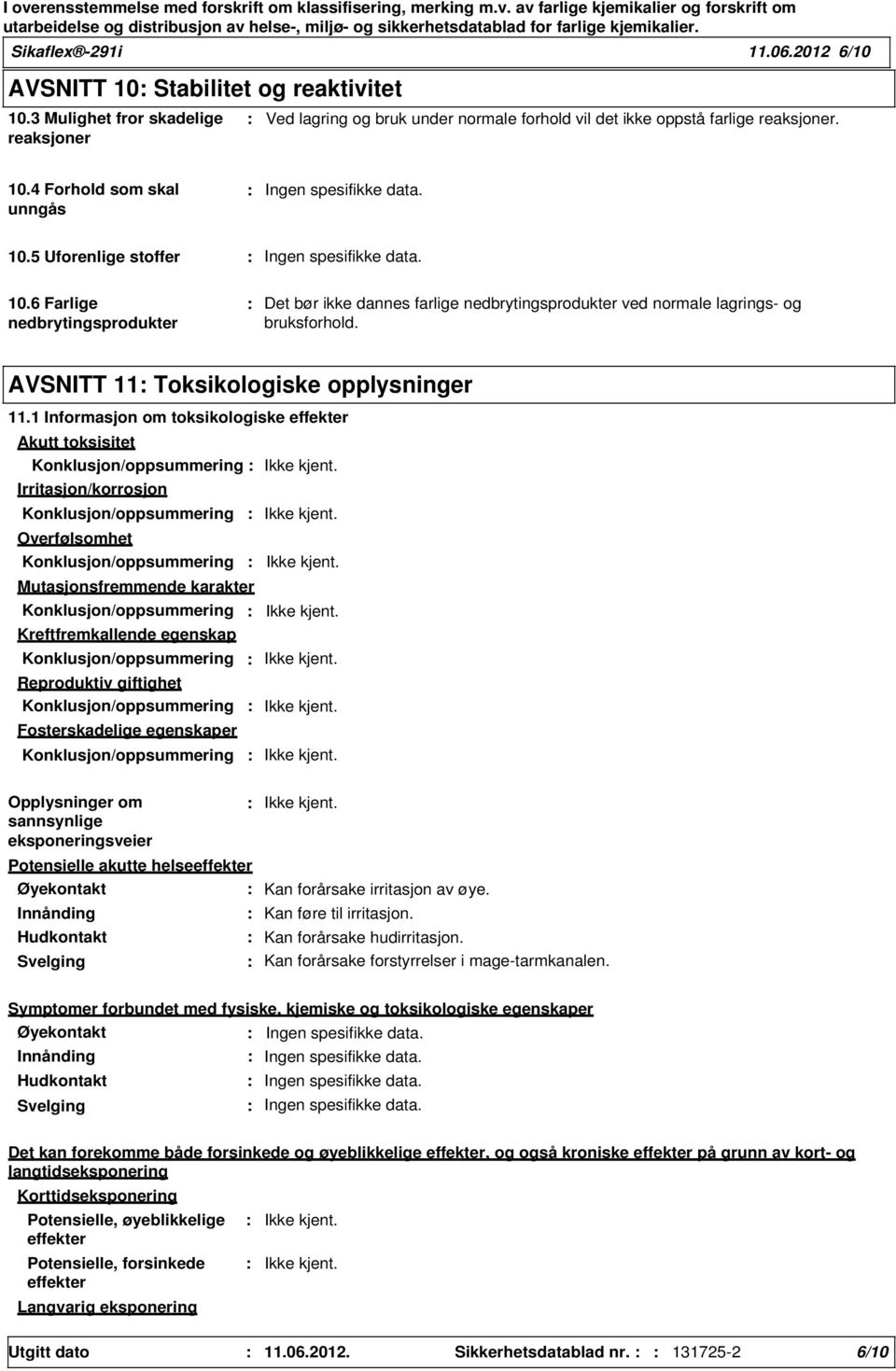 AVSNITT 11 Toksikologiske opplysninger 11.