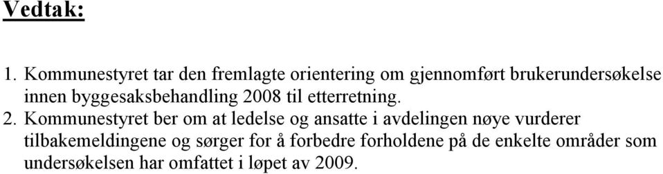 08 til etterretning. 2.