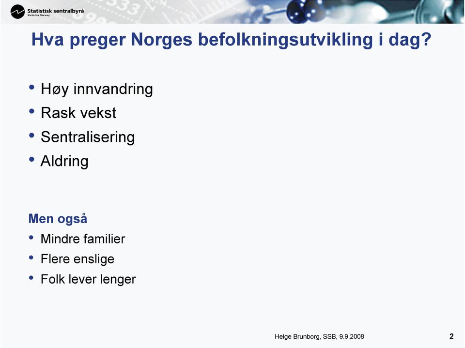 Aldring Men også Mindre familier Flere