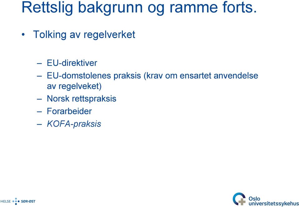 EU-domstolenes praksis (krav om ensartet