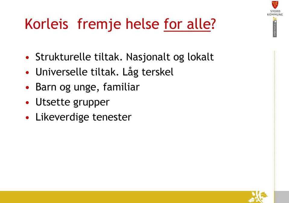 Nasjonalt og lokalt Universelle tiltak.