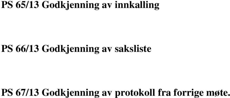 Godkjenning av saksliste PS