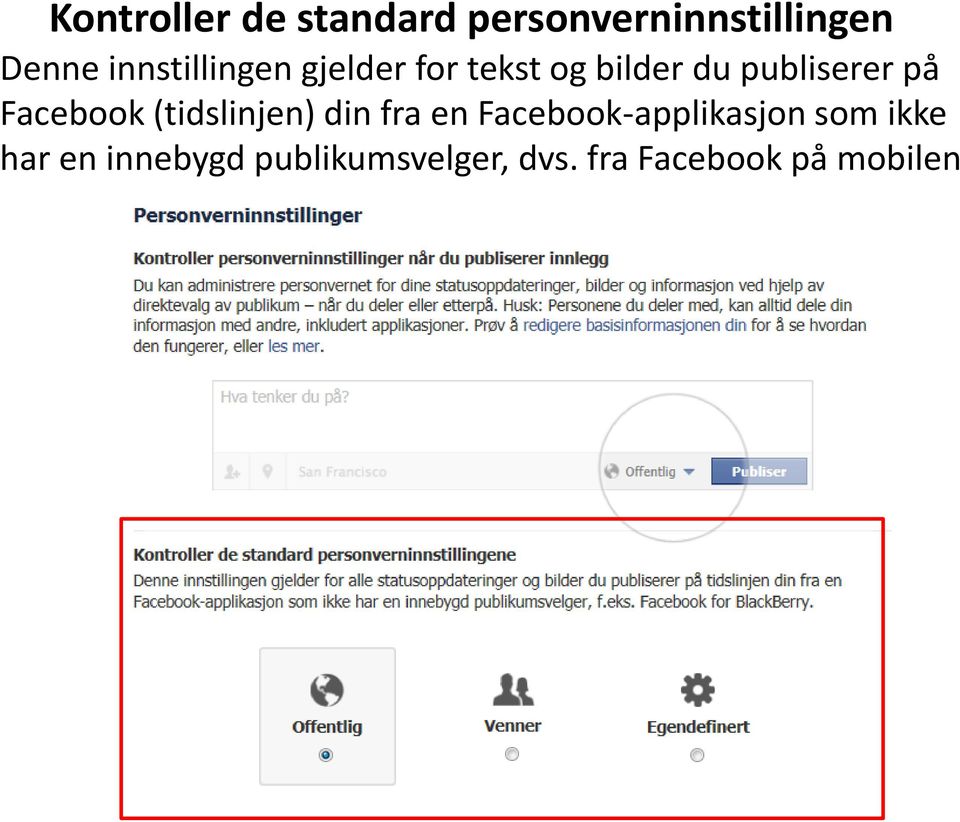 Facebook (tidslinjen) din fra en Facebook-applikasjon som