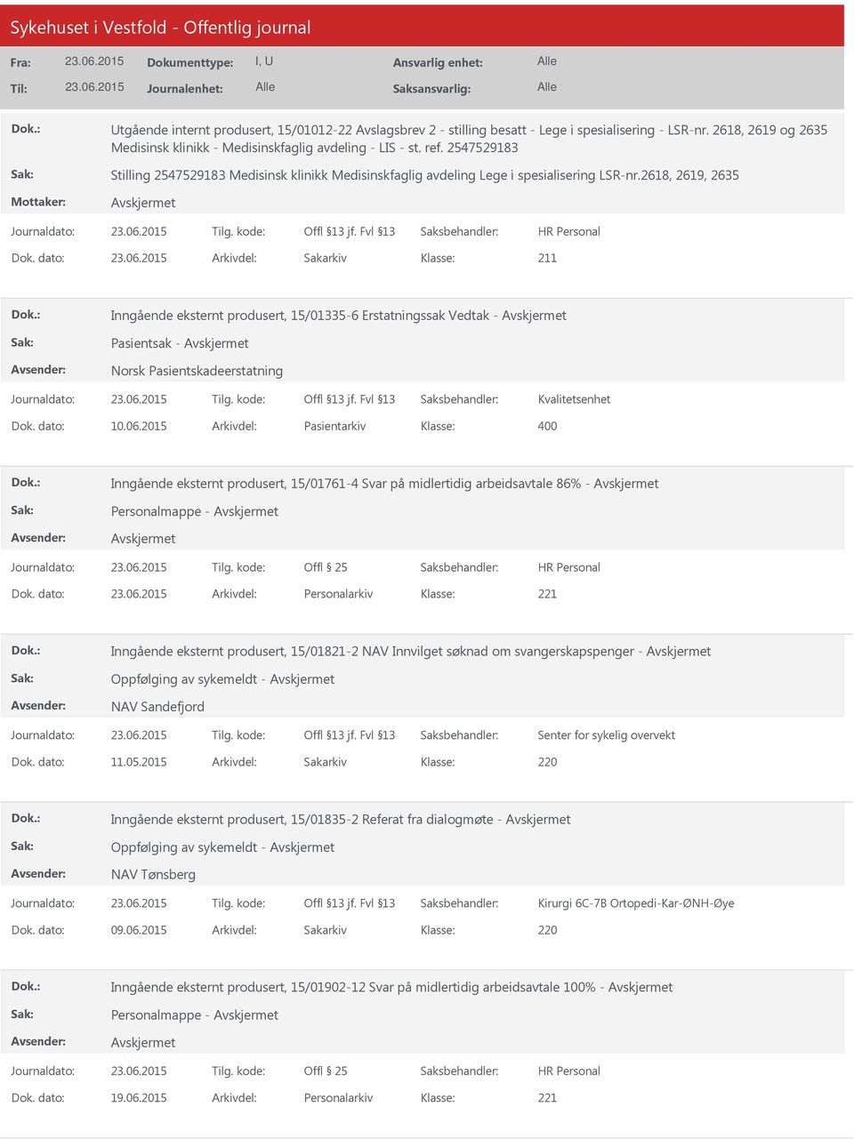 2015 Arkivdel: Pasientarkiv Inngående eksternt produsert, 15/01761-4 Svar på midlertidig arbeidsavtale 86% - Personalmappe - Dok.