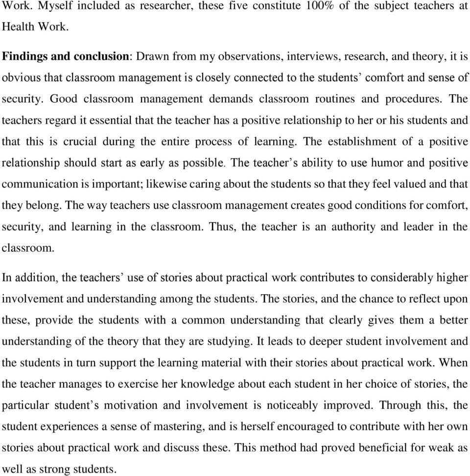 Good classroom management demands classroom routines and procedures.