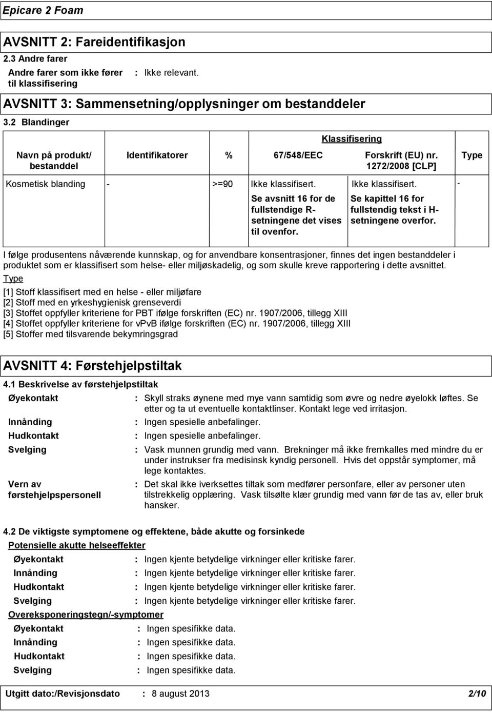 helse eller miljøskadelig, og som skulle kreve rapportering i dette avsnittet.