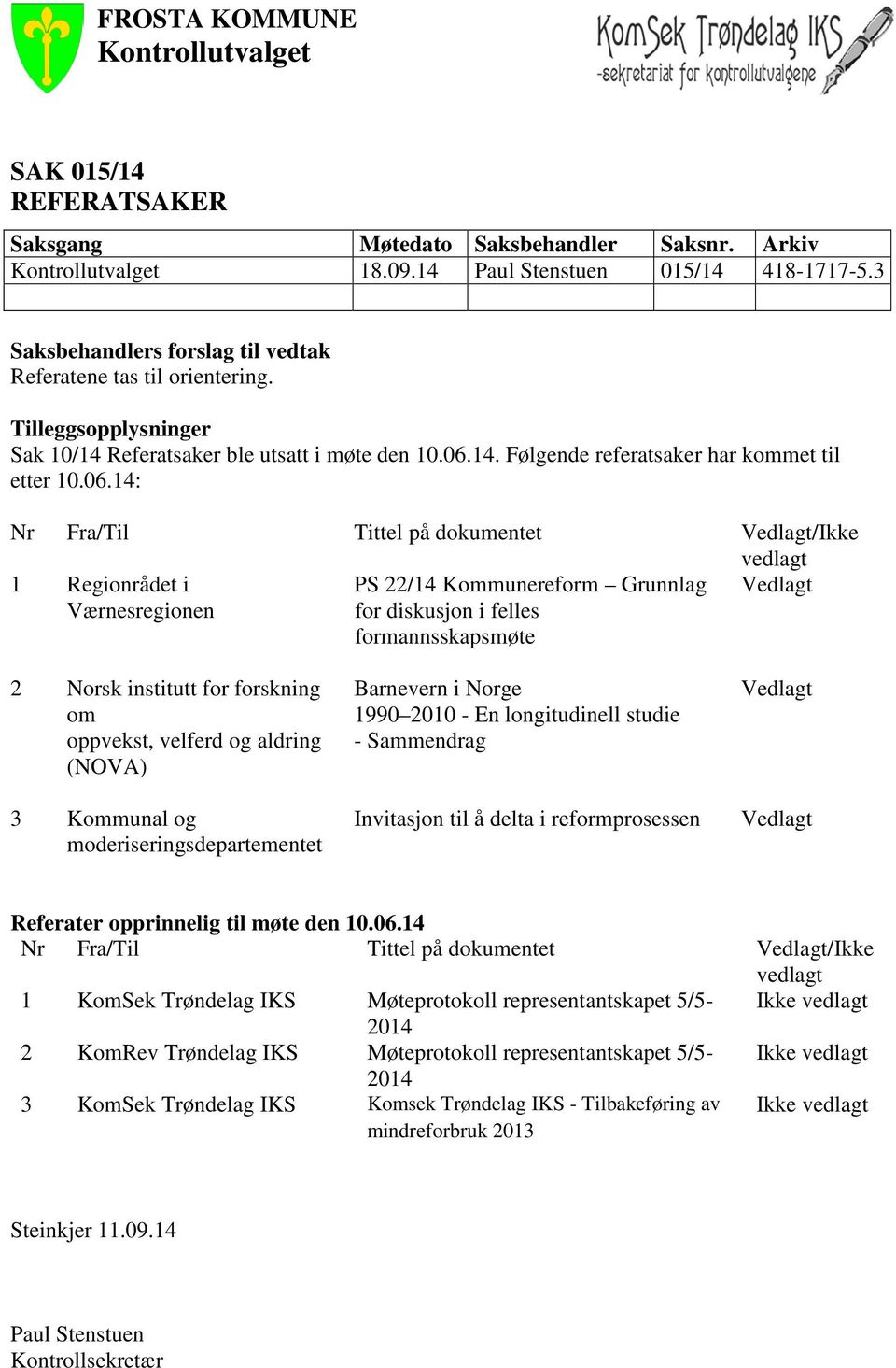 14. Følgende referatsaker har kommet til etter 10.06.