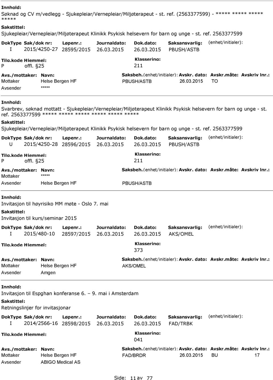 : BSH/ASTB TO ***** Svarbrev, søknad mottatt - Sjukepleiar/Vernepleiar/Miljøterapeut Klinikk sykisk helsevern for barn og unge - st. ref.