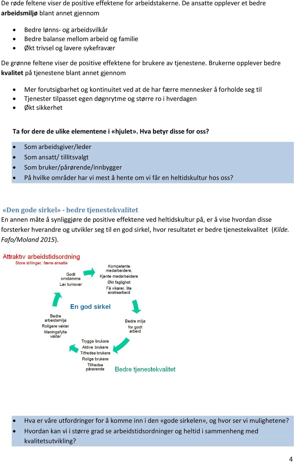 effektene for brukere av tjenestene.