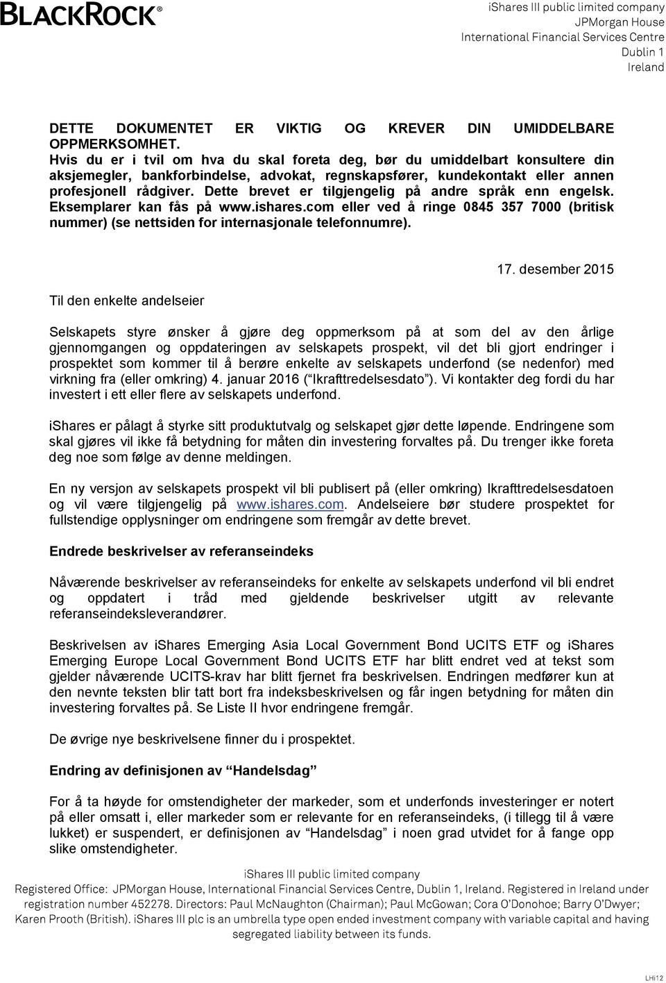 Dette brevet er tilgjengelig på andre språk enn engelsk. Eksemplarer kan fås på www.ishares.com eller ved å ringe 0845 357 7000 (britisk nummer) (se nettsiden for internasjonale telefonnumre).