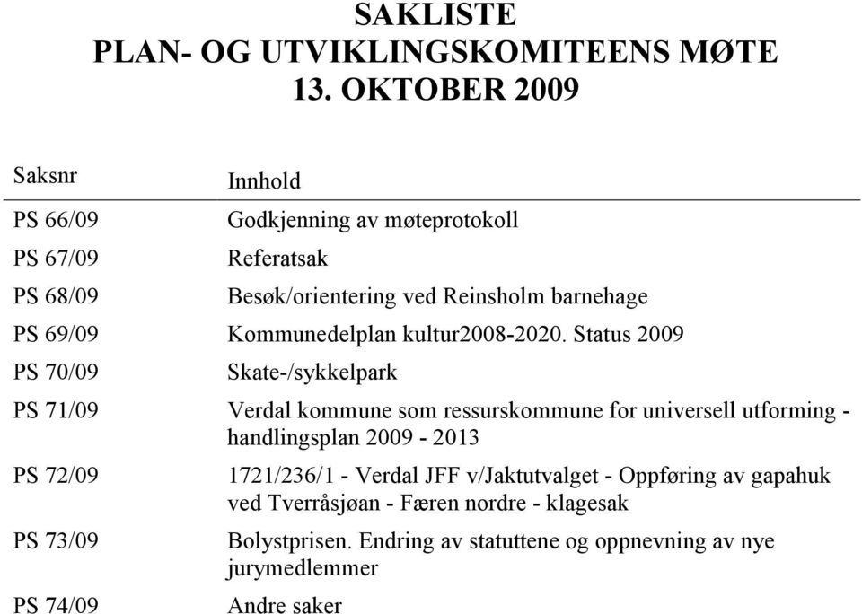 69/09 Kommunedelplan kultur2008-2020.