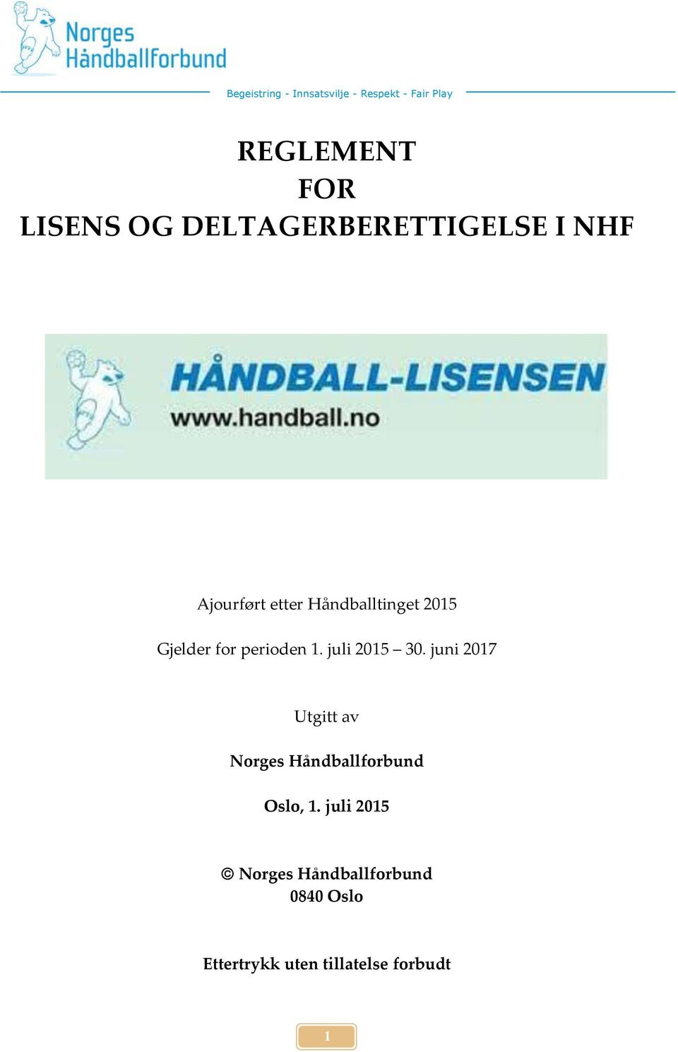 perioden 1. juli 2015 30. juni 2017 Utgitt av Norges Håndballforbund Oslo, 1.
