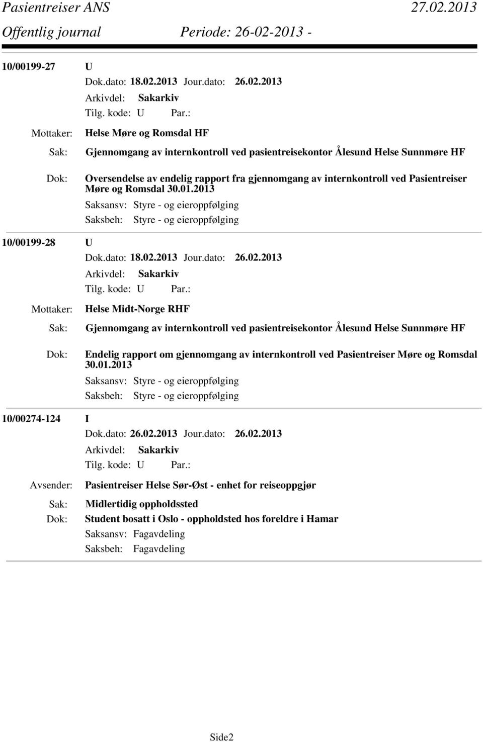 2013 Helse Møre og Romsdal HF Gjennomgang av internkontroll ved pasientreisekontor Ålesund Helse Sunnmøre HF Oversendelse av endelig rapport fra gjennomgang av internkontroll ved