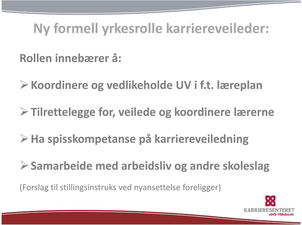 læreplan Tilrettelegge for, veilede og koordinere lærerne Ha