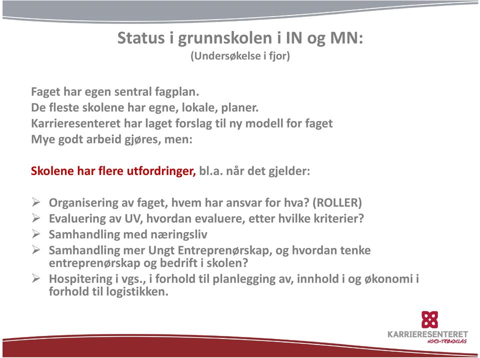 (ROLLER) Evaluering av UV, hvordan evaluere, etter hvilke kriterier?