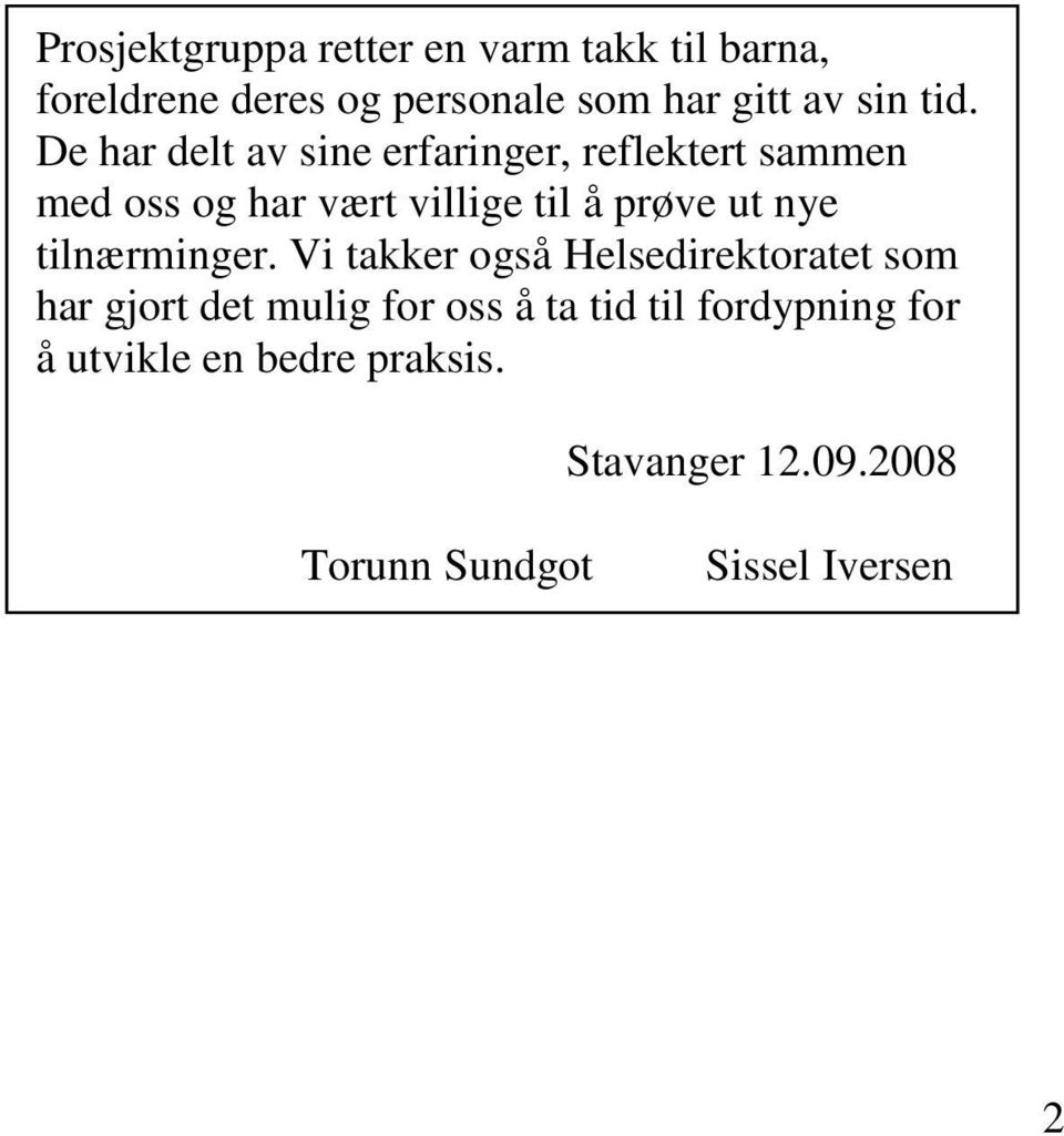 ut nye tilnærminger.