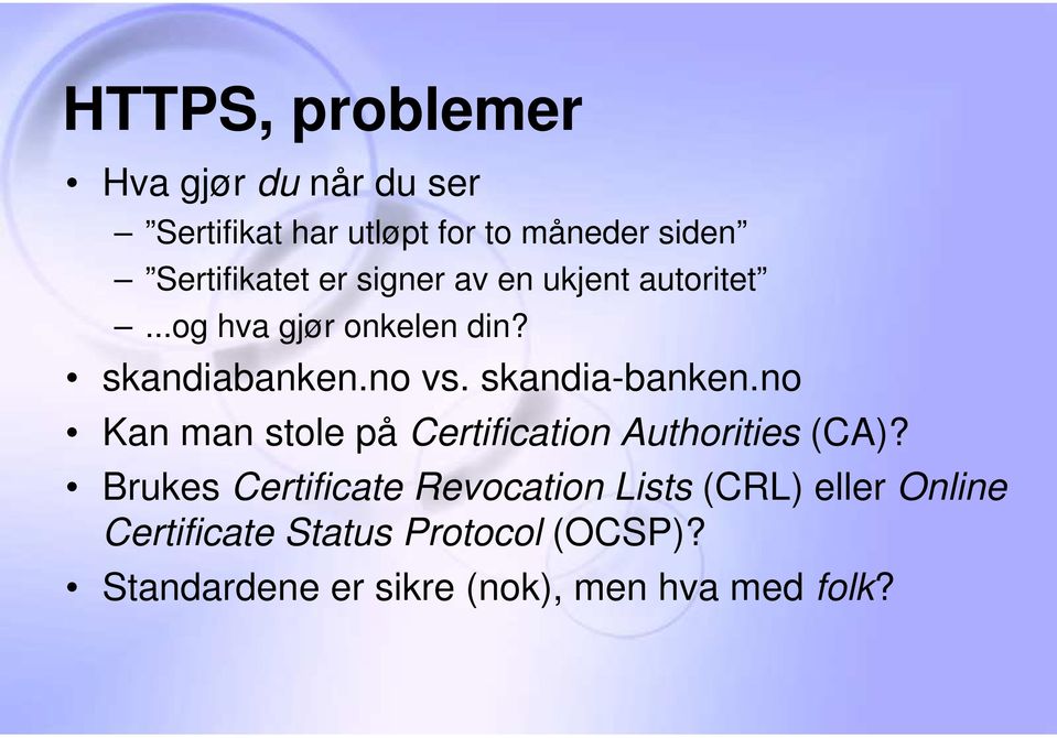 skandia-banken.no Kan man stole på Certification Authorities (CA)?