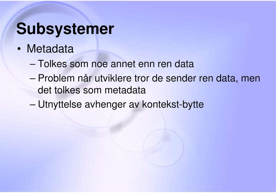 de sender ren data, men det tolkes som